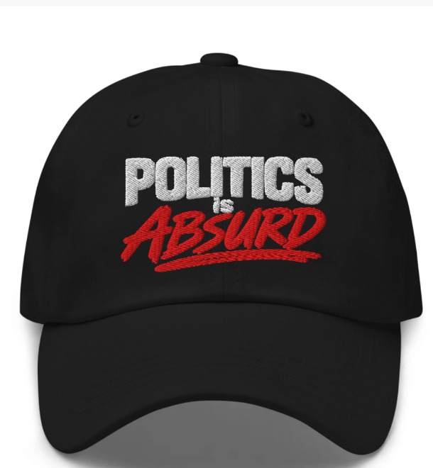 Black Politics Is Absurd embroidered dad hat with white and red logo