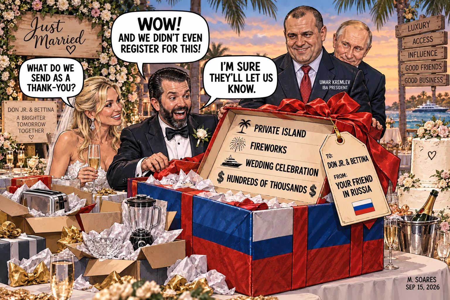 Editorial cartoon at Donald Trump Jr. and Bettina Trump's wedding. They open an enormous Russian-themed gift listing a private island, fireworks, wedding celebration and hundreds of thousands of dollars while Umar Kremlev and Vladimir Putin stand behind them. Bettina asks what they send as a thank-you and Don Jr. replies, I’m sure they’ll let us know.