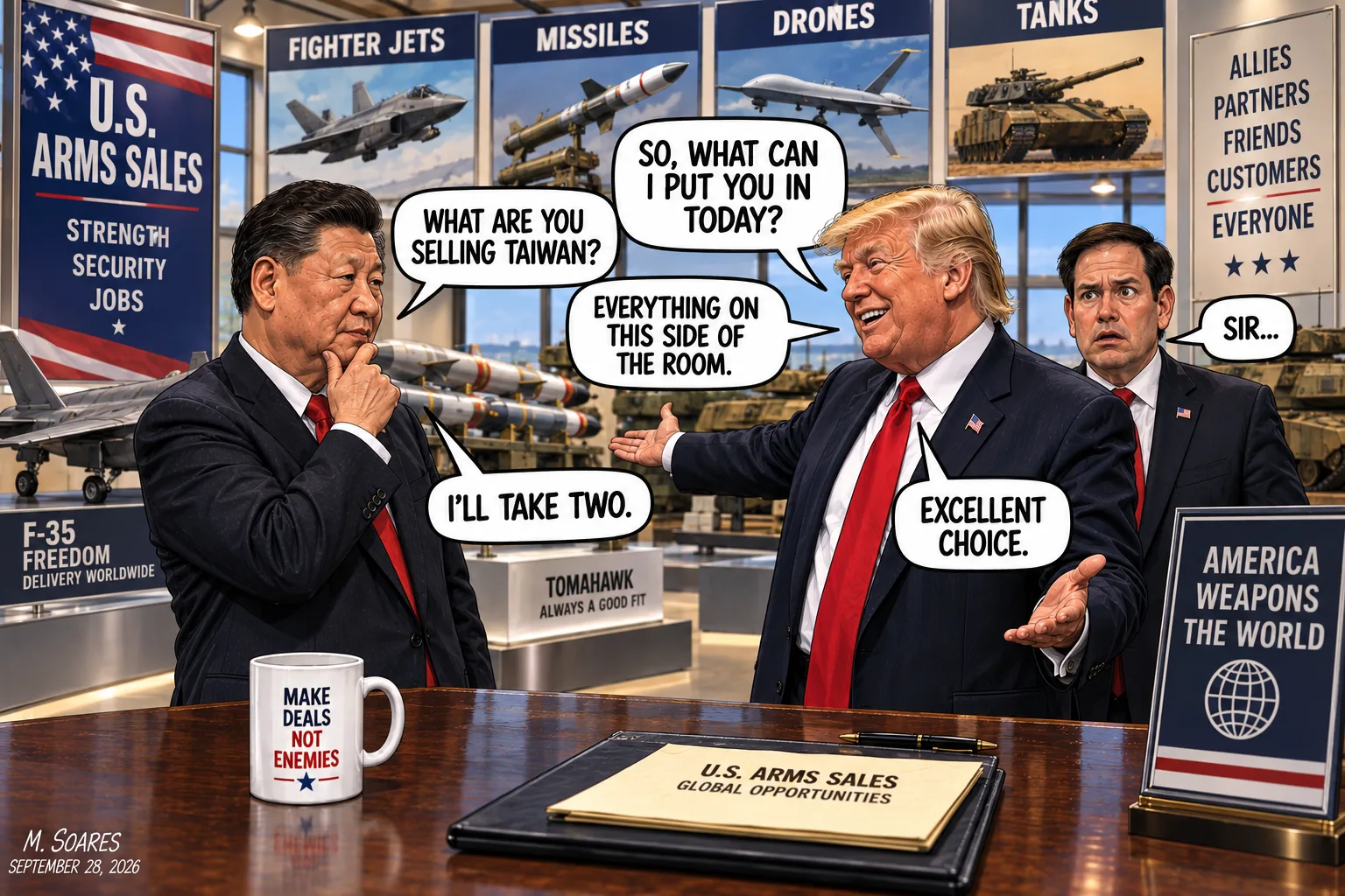 Editorial cartoon in a U.S. arms sales showroom. Trump asks Xi what he can put him in today. Xi asks what America is selling Taiwan, says he will take two, Trump calls it an excellent choice, and Rubio says, Sir.