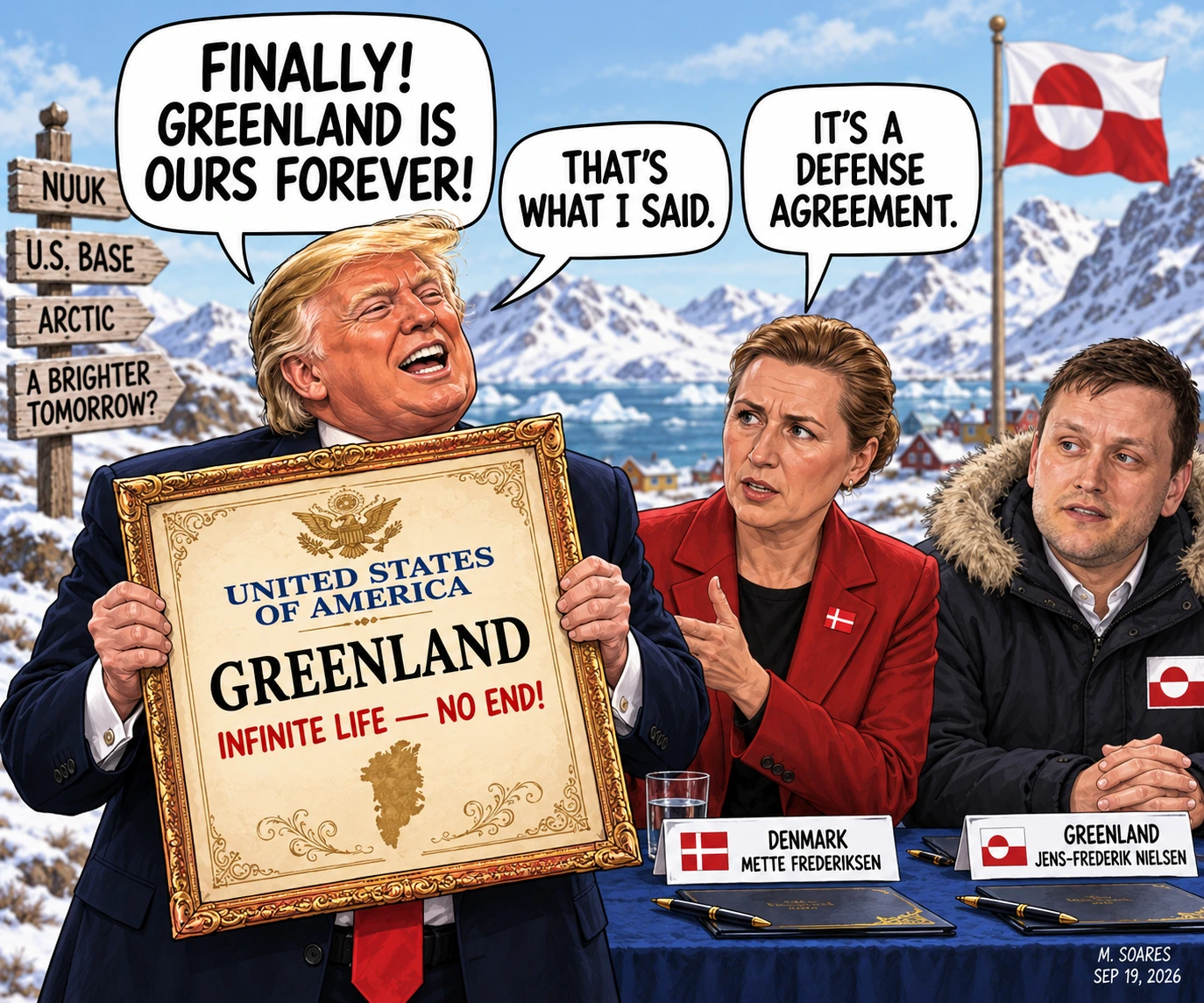 Editorial cartoon in snowy Greenland. Donald Trump holds an ornate framed document reading Greenland, Infinite Life — No End, and says Greenland is ours forever. Danish Prime Minister Mette Frederiksen says it is a defense agreement. Trump replies, That’s what I said.