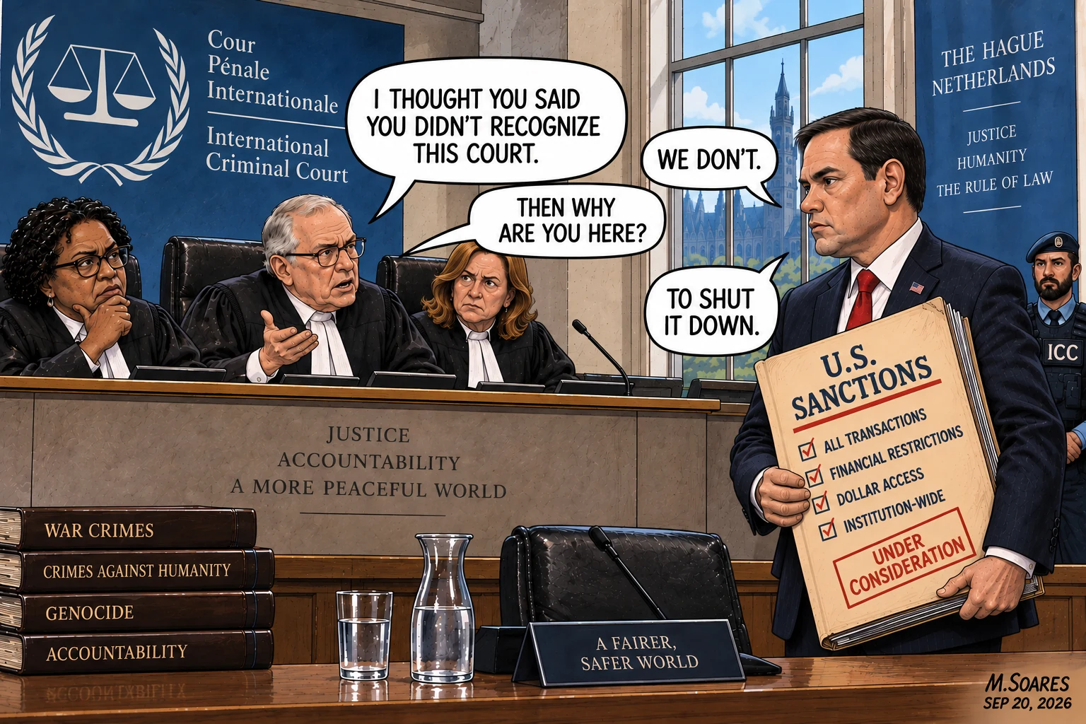 Editorial cartoon at the International Criminal Court in The Hague. Judges ask Marco Rubio why he is there if the United States does not recognize the court. Rubio, holding U.S. sanctions, answers, To shut it down.
