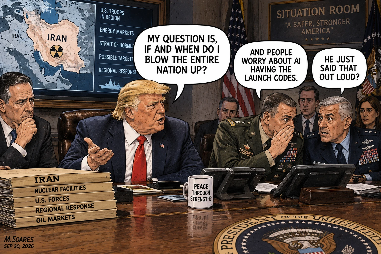 Editorial cartoon in the Situation Room. Trump asks, My question is, if and when do I blow the entire nation up? One officer says people worry about AI having the launch codes, and another asks, He just said that out loud?
