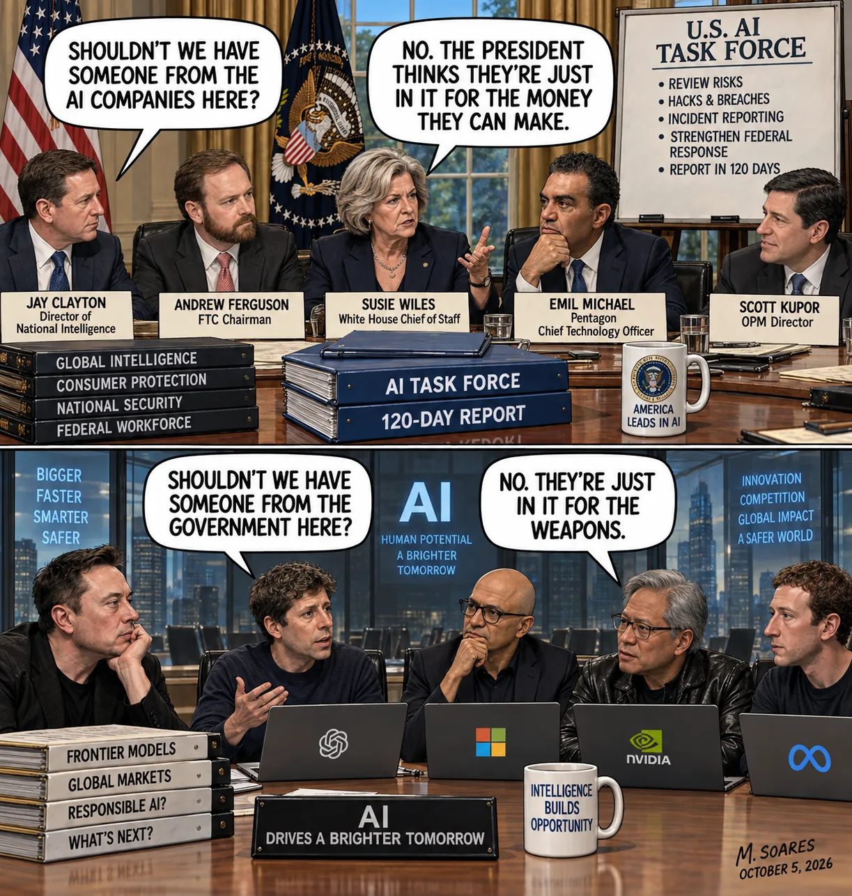 Split-panel editorial cartoon. The U.S. AI Task Force asks whether AI companies should be represented and Susie Wiles says the president thinks they are just in it for the money. In an AI industry meeting, executives ask whether government should be represented and answer, No. They’re just in it for the weapons.
