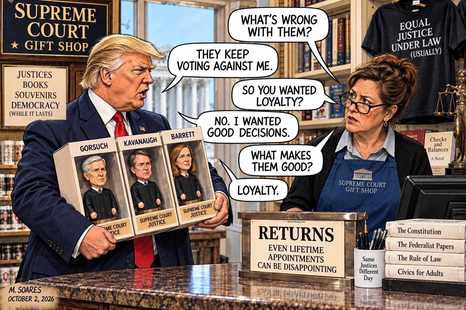 Editorial cartoon in a Supreme Court gift shop. Trump holds boxed figurines of Gorsuch, Kavanaugh and Barrett and complains that they keep voting against him. He says he wants good decisions rather than loyalty, then defines good decisions as loyalty.