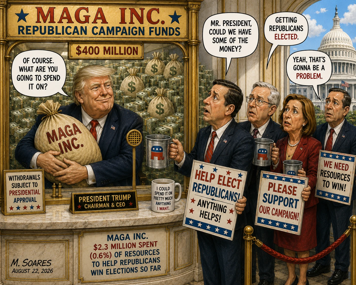 Editorial cartoon showing Donald Trump behind a MAGA Inc. counter guarding $400 million in campaign funds while Republican candidates ask for money. Trump asks what they plan to spend it on. When told Getting Republicans elected, he replies, Yeah, that’s gonna be a problem. A sign notes MAGA Inc. has spent $2.3 million, or 0.6% of its resources, helping Republicans win elections so far.