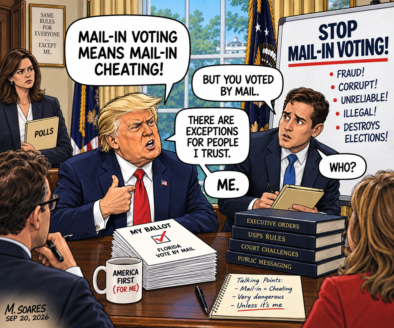 Editorial cartoon in an Oval Office meeting. Trump says mail-in voting means mail-in cheating. An aide notes that Trump voted by mail. Trump says there are exceptions for people he trusts and answers, Me.
