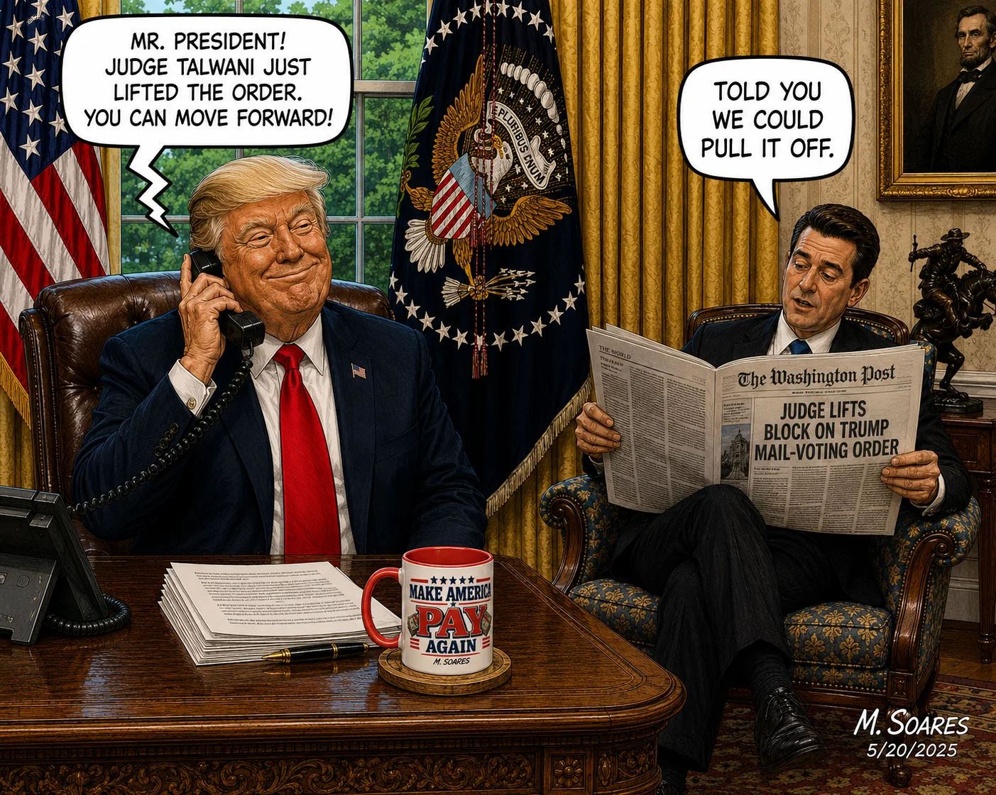 Editorial cartoon showing Donald Trump smiling on the phone after hearing Judge Talwani lifted the block on his mail-voting order while Todd Blanche reads an open Washington Post and says, “Told you we could pull it off.”