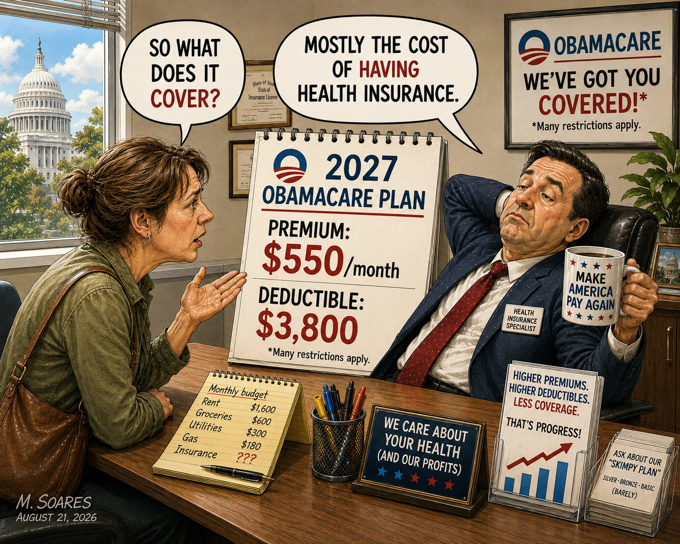 Editorial cartoon showing a woman reviewing a 2027 Obamacare plan with a health insurance specialist. The plan lists a $550 monthly premium and $3,800 deductible. She asks, So what does it cover? The specialist replies, Mostly the cost of having health insurance.