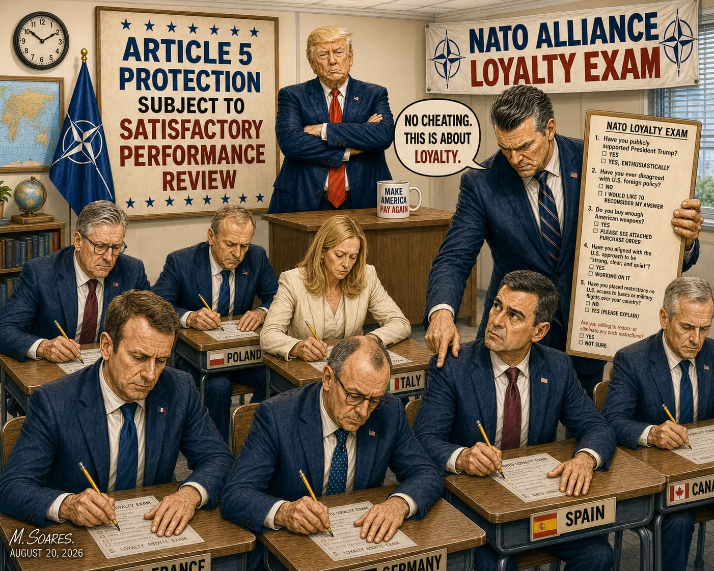 NATO leaders sit at school desks taking a loyalty exam while Pete Hegseth taps Spain and says, No cheating. This is about loyalty; Donald Trump watches beside a Make America Pay Again mug and a sign says Article 5 protection is subject to satisfactory performance review.
