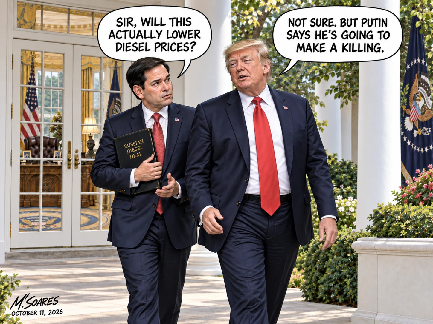 Trump and Marco Rubio walk near the Oval Office discussing the Russian diesel deal and Putin making a killing.