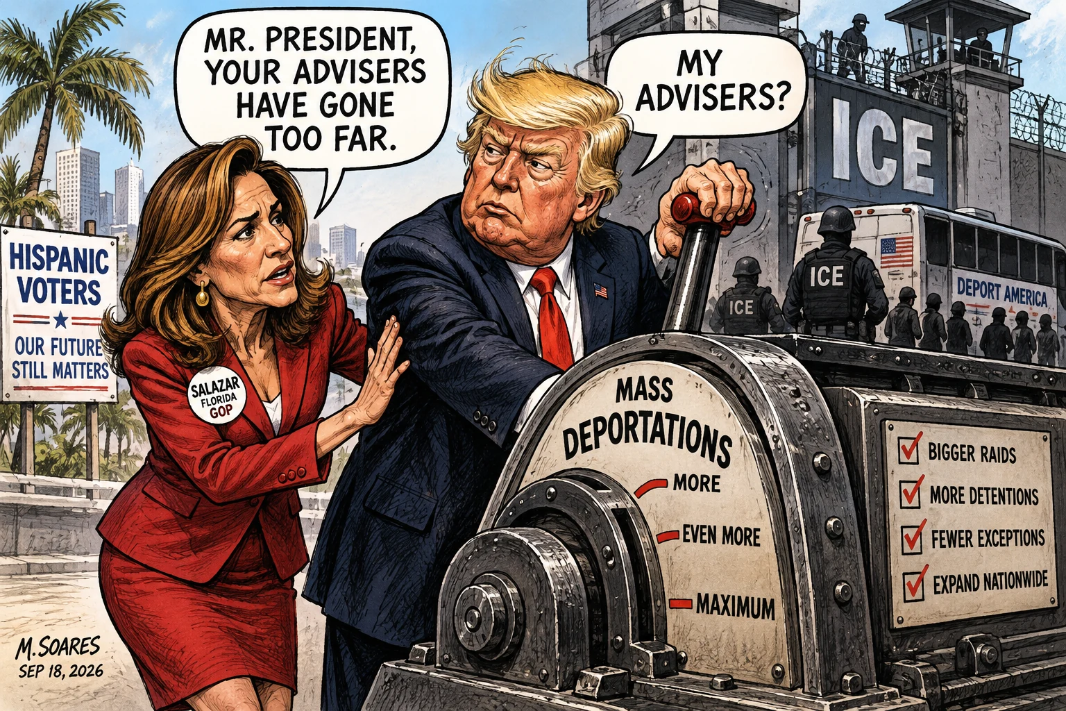 Editorial cartoon showing Representative María Elvira Salazar beside Donald Trump at a machine labeled Mass Deportations. Salazar says, Mr. President, your advisers have gone too far. Trump, with his hand on the control lever, replies, My advisers?