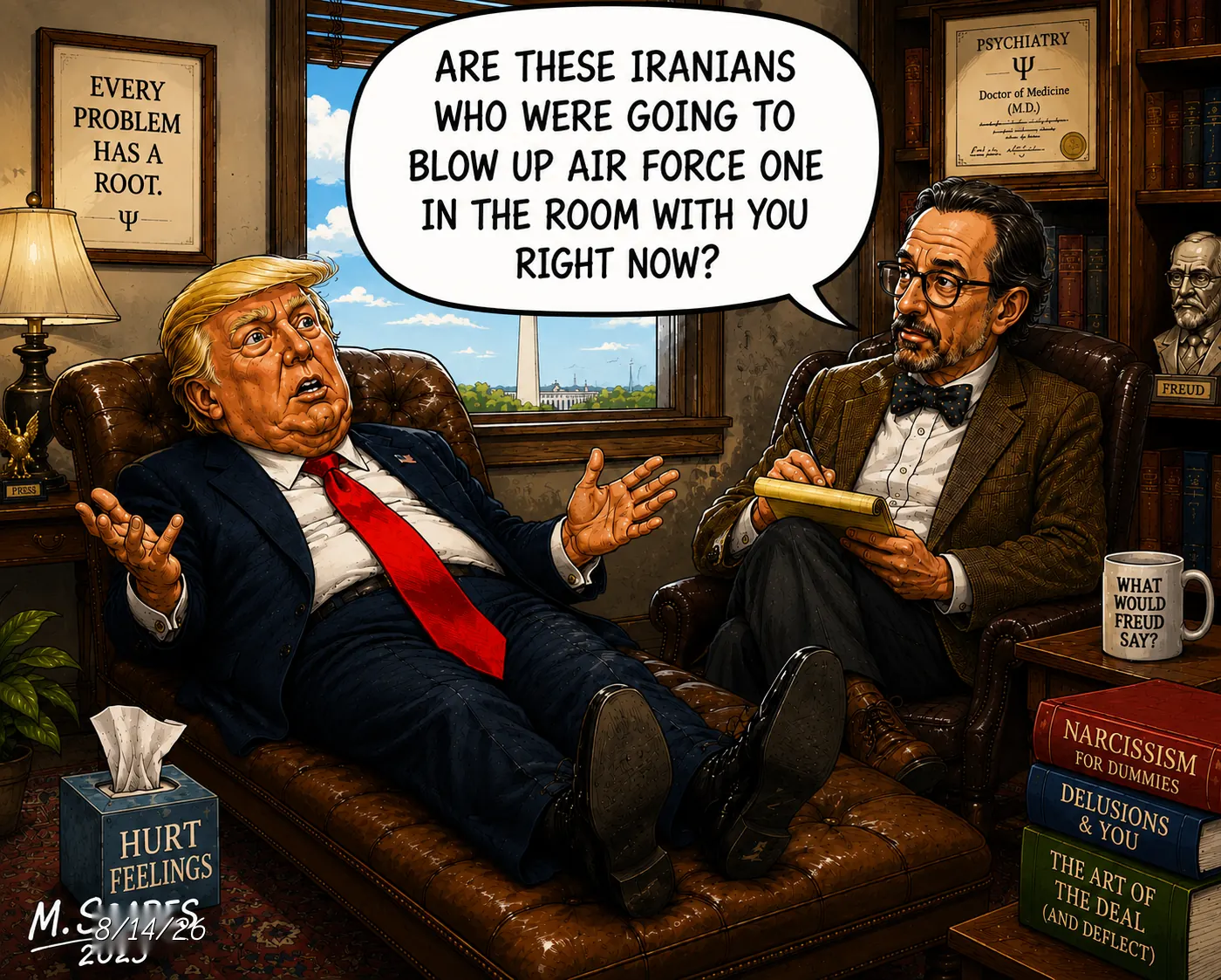 Donald Trump sits in a psychiatrist’s office while the doctor asks whether the Iranians who were going to blow up Air Force One are in the room with him.