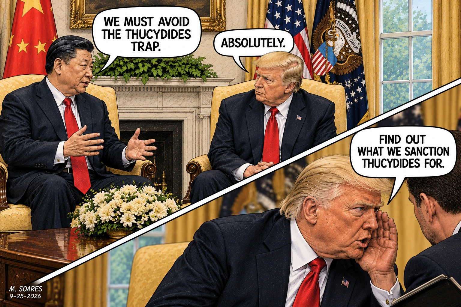 Editorial cartoon of Xi Jinping and Donald Trump meeting. Xi says they must avoid the Thucydides trap. Trump agrees, then whispers to an aide: Find out what we sanction Thucydides for.