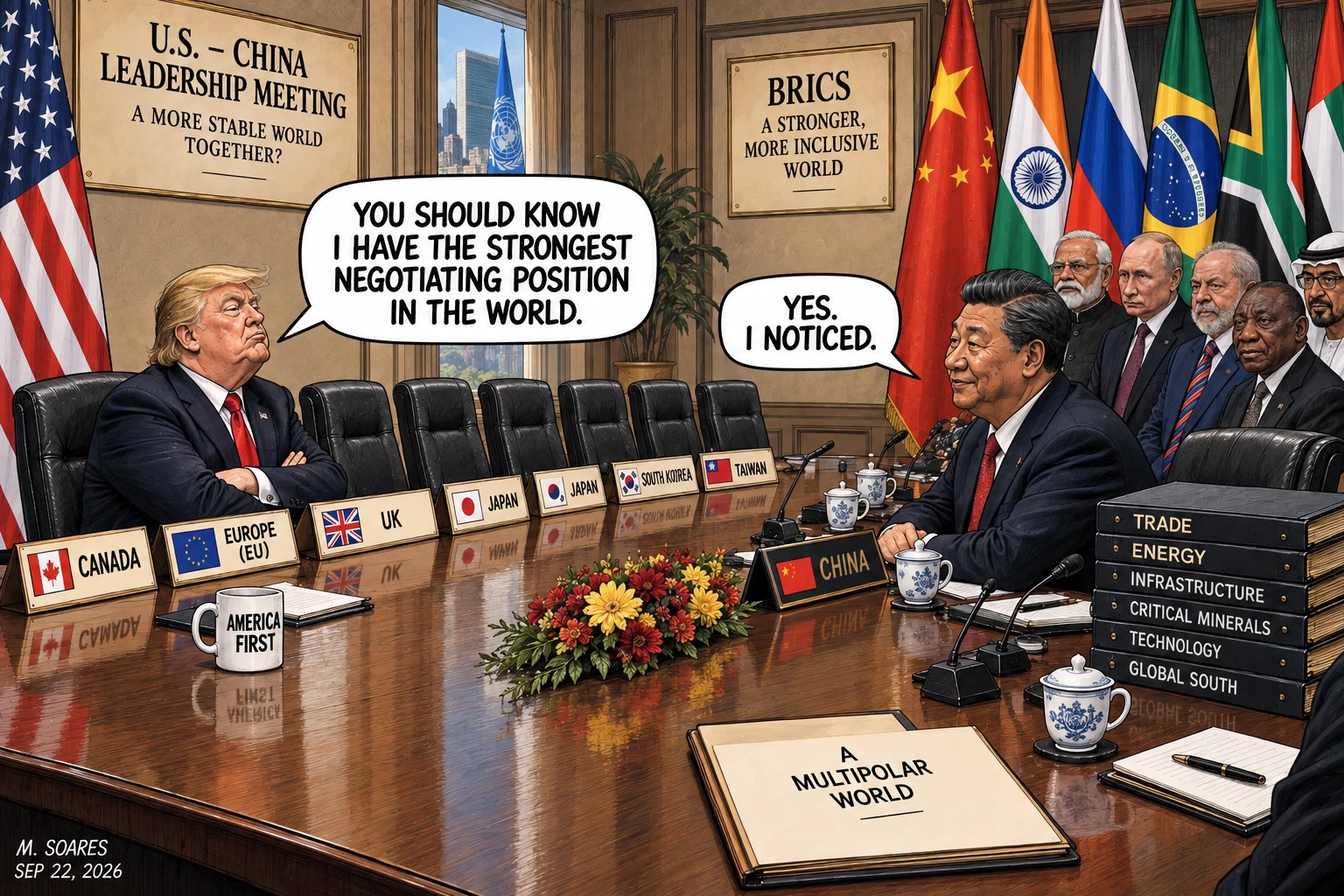 Editorial cartoon at a U.S.-China leadership meeting. Trump sits beside empty chairs for Canada, Europe, the UK, Japan, South Korea and Taiwan while Xi sits with BRICS leaders and replies, Yes. I noticed.