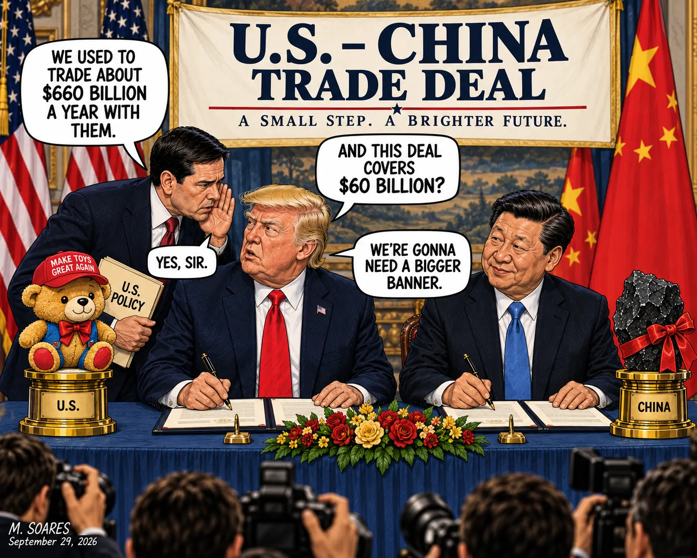 Editorial cartoon at a U.S.-China trade signing. Rubio tells Trump the countries used to trade about $660 billion a year. Trump asks whether the deal covers $60 billion, then says, We’re gonna need a bigger banner.